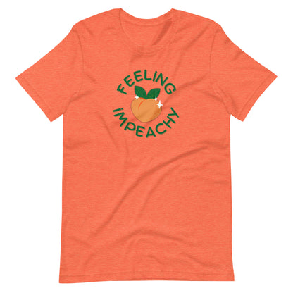 Feeling Impeachy T-Shirt | Funny Political Graphic Tee - Spinsterly Co