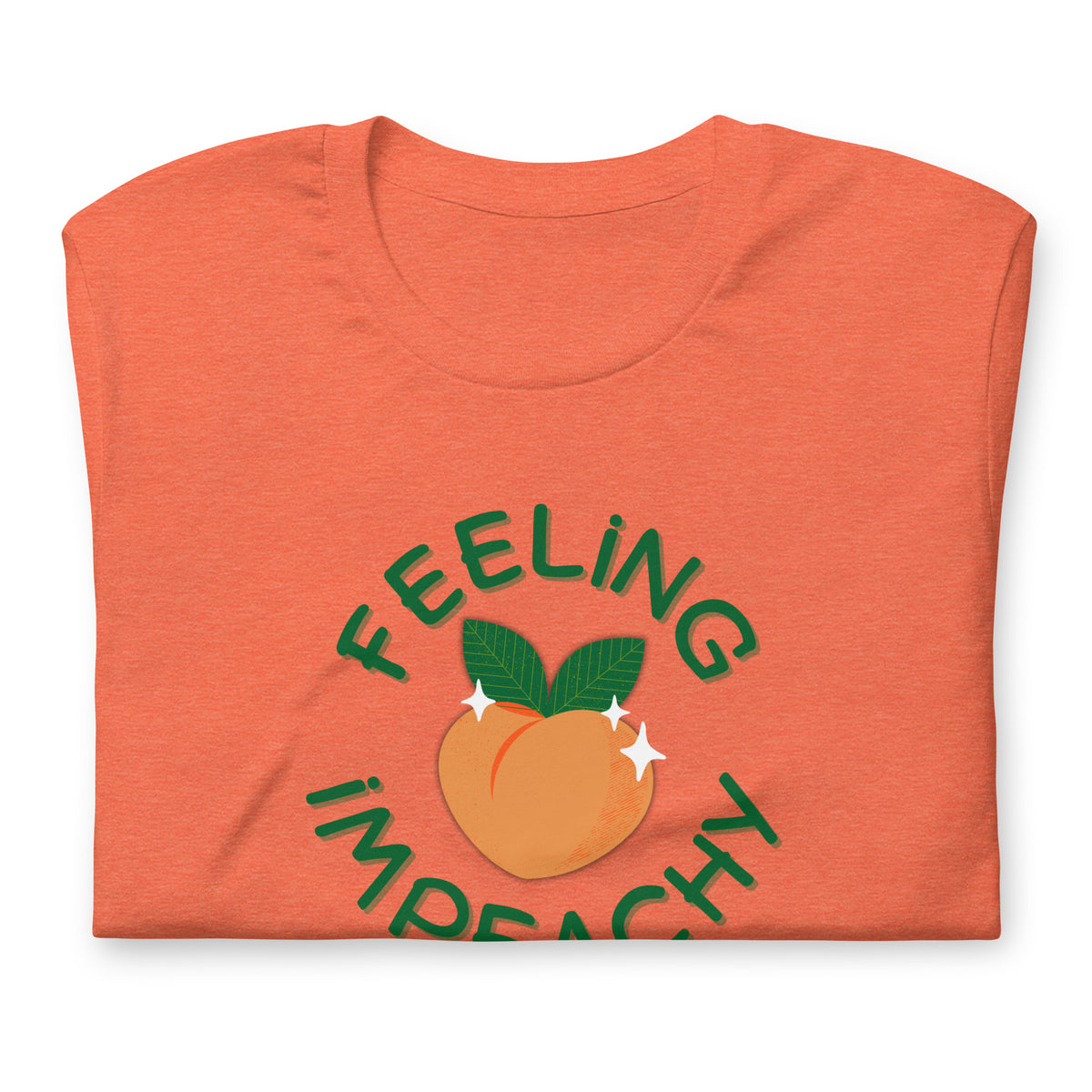 Feeling Impeachy T-Shirt | Funny Political Graphic Tee - Spinsterly Co
