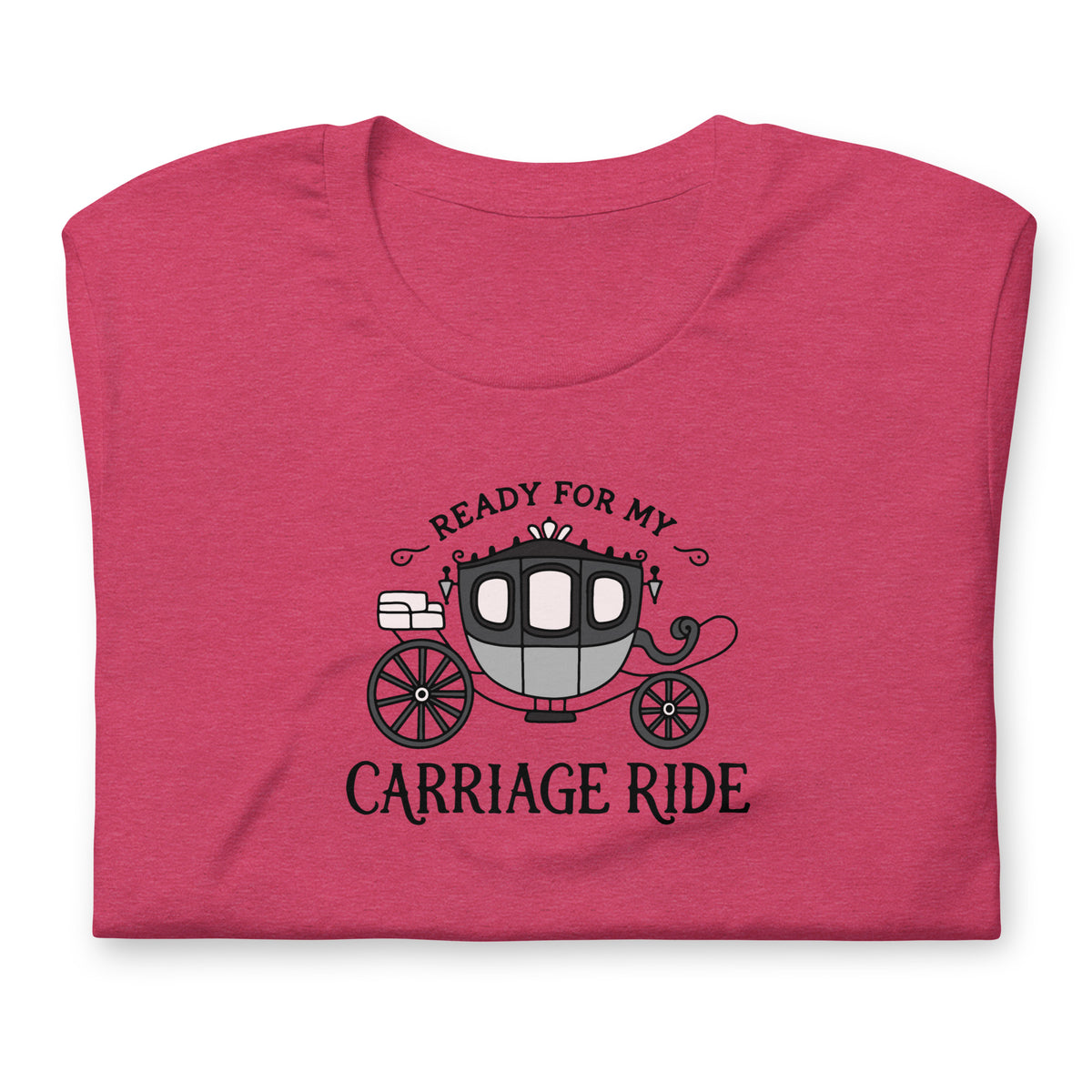 Ready for My Carriage Ride Graphic Unisex T-Shirt | Regency Romance Gift - Spinsterly Co