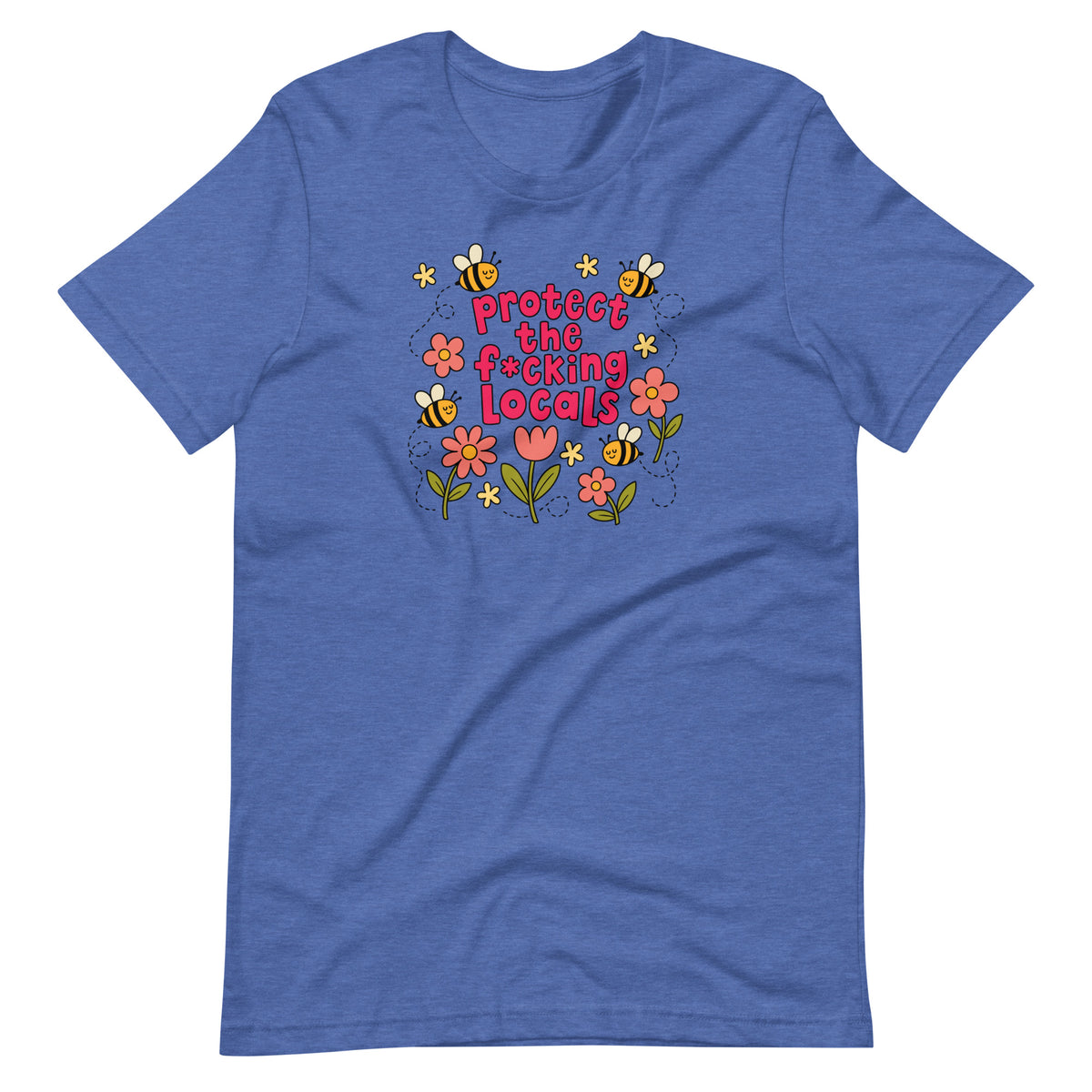 Protect The Locals F*cking Bee Inspired T-Shirt | Environmental Graphic Tee - Spinsterly Co