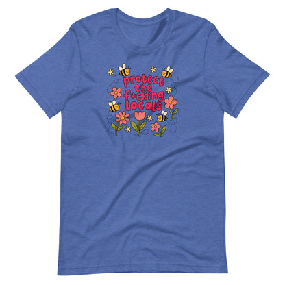 Protect The Locals F*cking Bee Inspired T-Shirt | Environmental Graphic Tee - Spinsterly Co