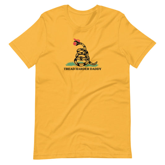 Tread Harder Daddy T-Shirt | Gadsden Flag Parody Graphic Tee - Spinsterly Co