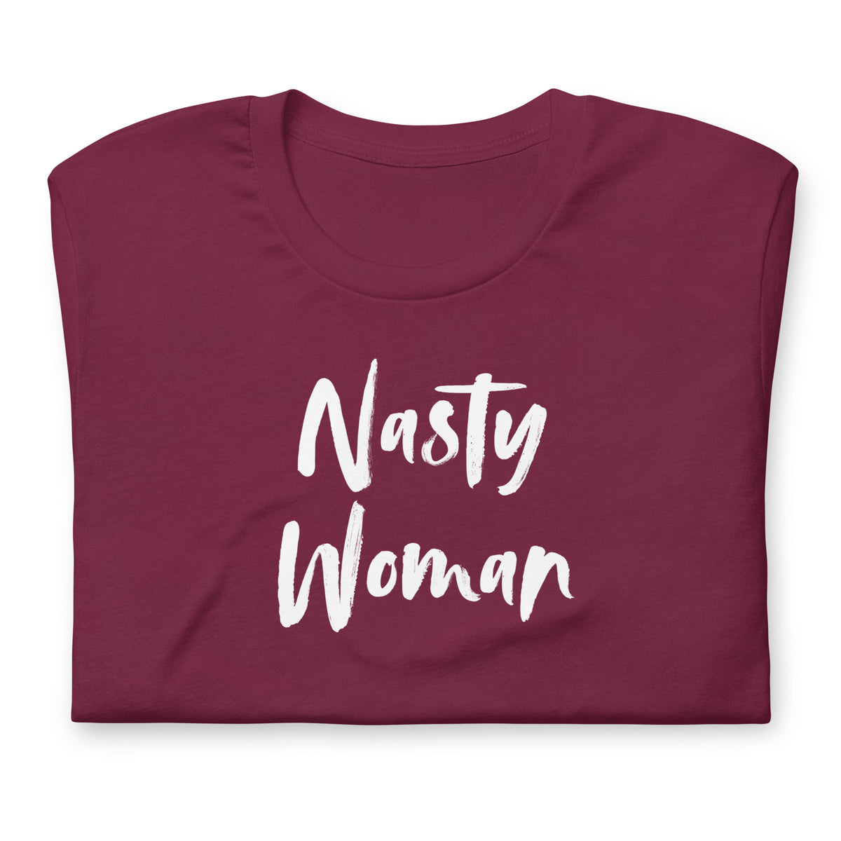 Nasty Woman T-Shirt | Feminist Statement Graphic Tee - Spinsterly Co