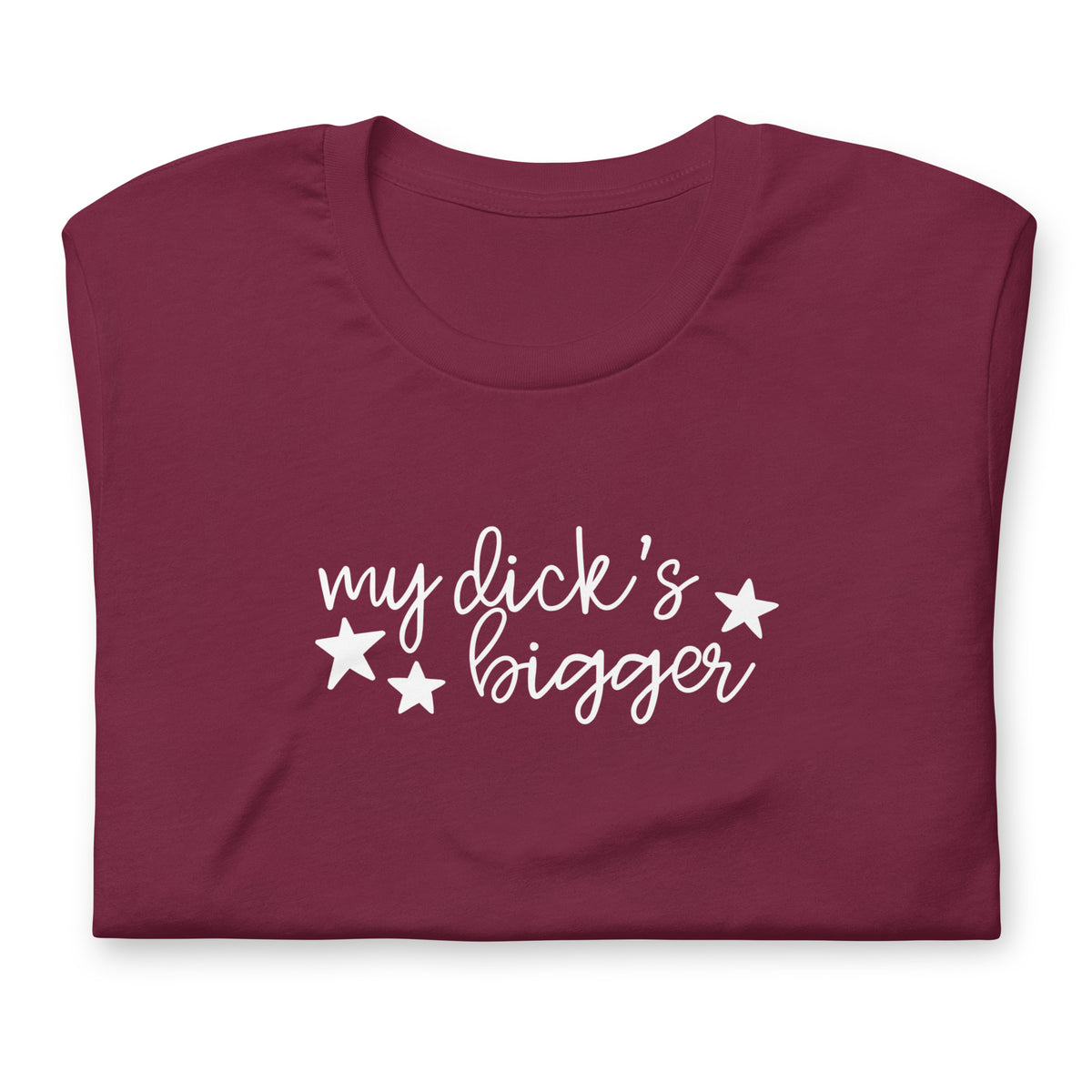 My Dick's Bigger T-Shirt — Bold Feminist Statement Graphic Tee - Spinsterly Co