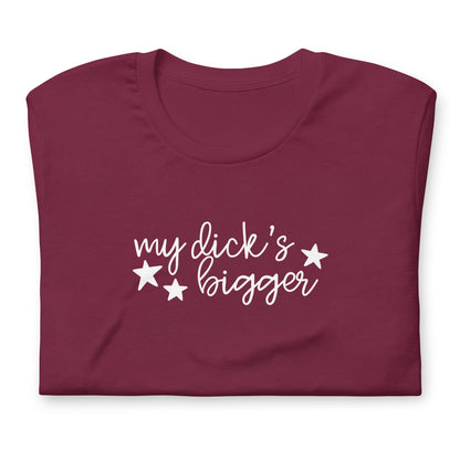 My Dick's Bigger T-Shirt — Bold Feminist Statement Graphic Tee - Spinsterly Co