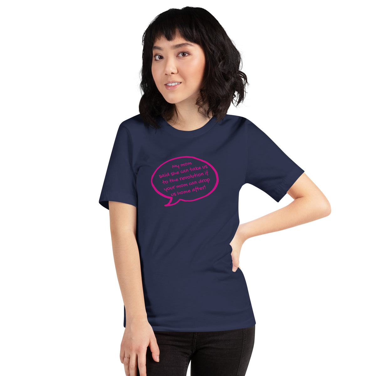 My Mom Said She Can Take Us to the Revolution T-Shirt | Funny Activist Graphic Tee - Spinsterly Co