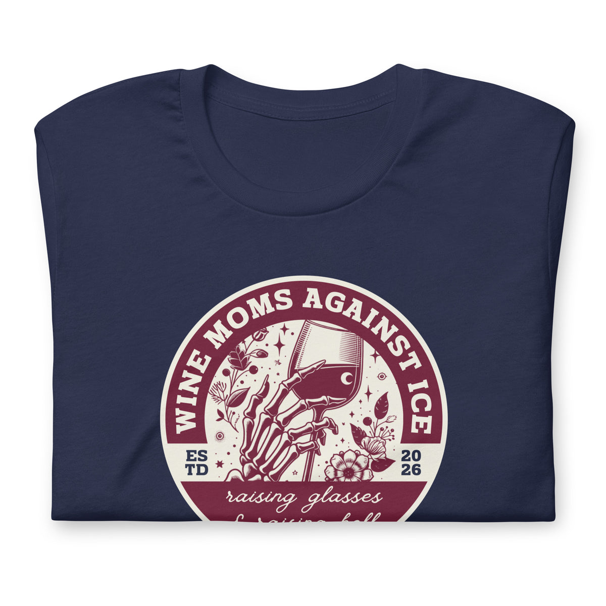 Wine Moms Against ICE T-Shirt | Anti-ICE Political Statement Tee - Spinsterly Co