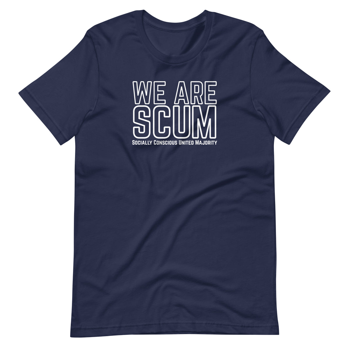 We Are SCUM T-Shirt | Socially Conscious United Majority Activist Tee - Spinsterly Co