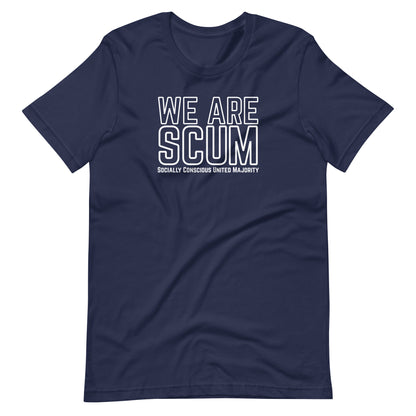 We Are SCUM T-Shirt | Socially Conscious United Majority Activist Tee - Spinsterly Co