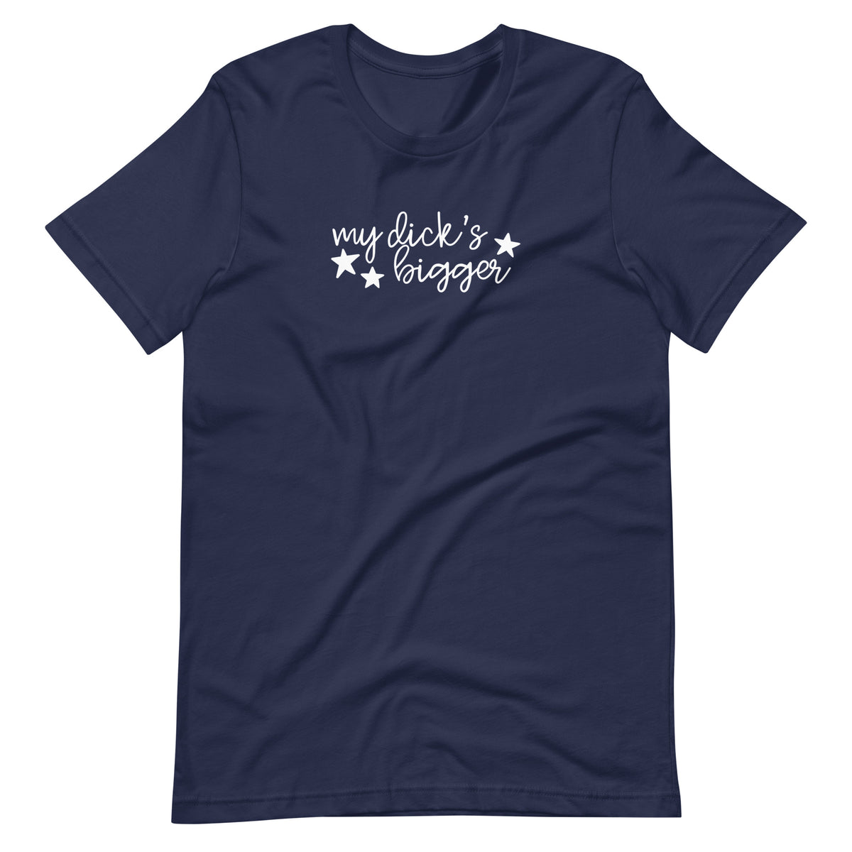 My Dick's Bigger T-Shirt — Bold Feminist Statement Graphic Tee - Spinsterly Co