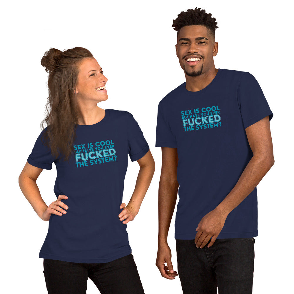 Have You Ever F*cked the System Retro Graphic T-Shirt | Funny Sarcastic Tee - Spinsterly Co