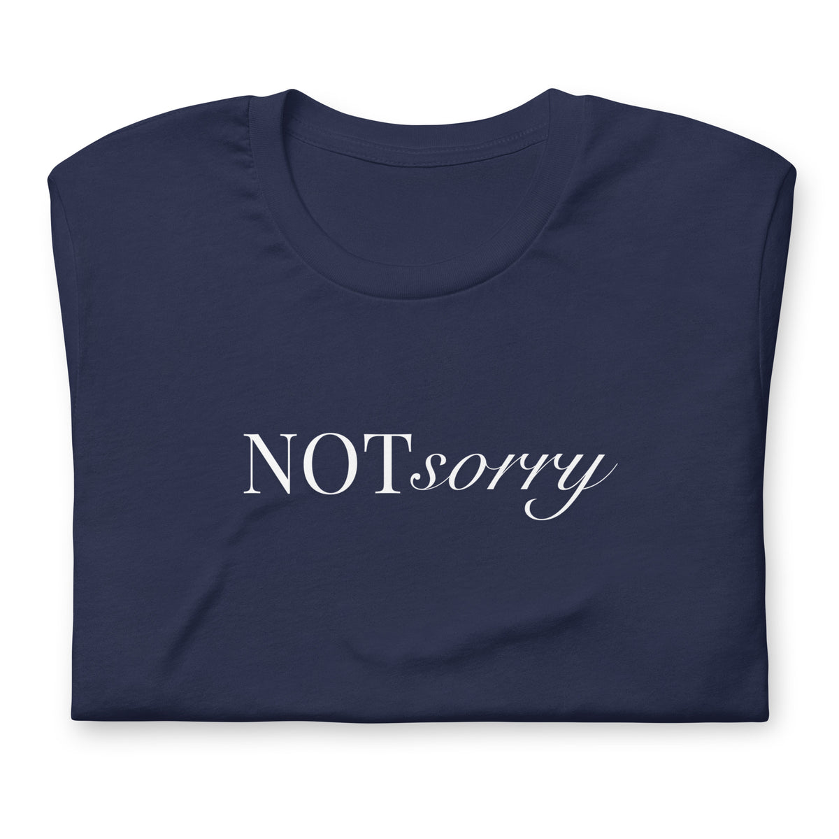 NOT sorry Mixed Typography T-Shirt | Feminist Statement Tee - Spinsterly Co
