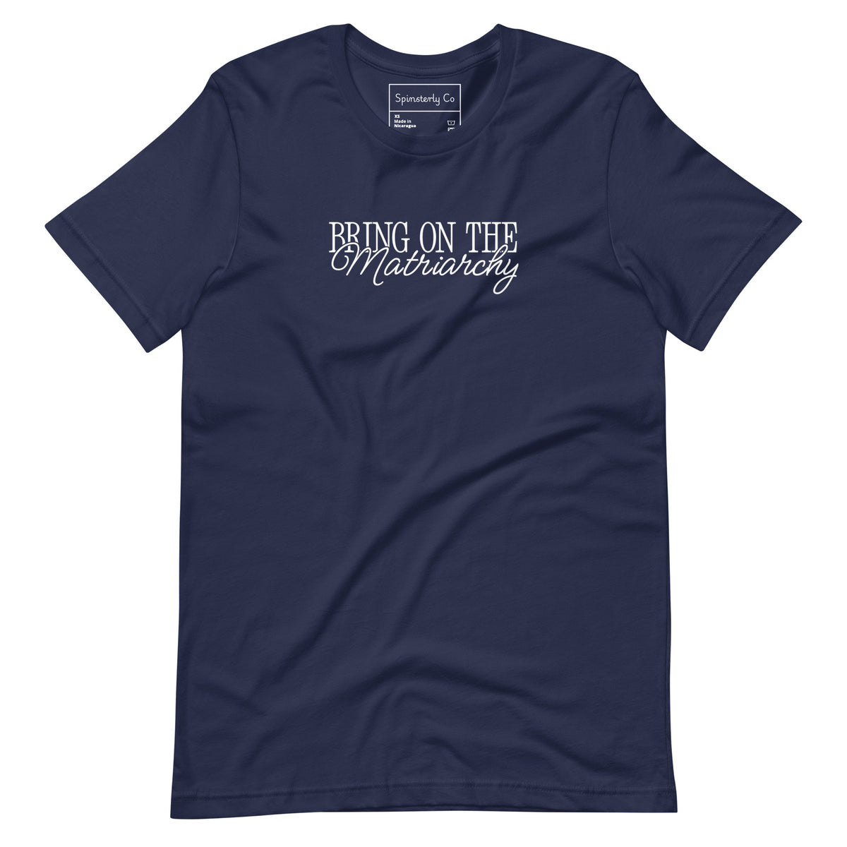 Bring on the Matriarchy T-Shirt | Feminist Graphic Tee - Spinsterly Co