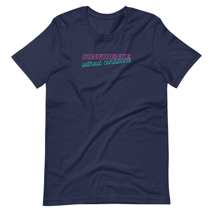 Confidence Without Conditions T-Shirt | Feminist Empowerment Graphic Tee - Spinsterly Co