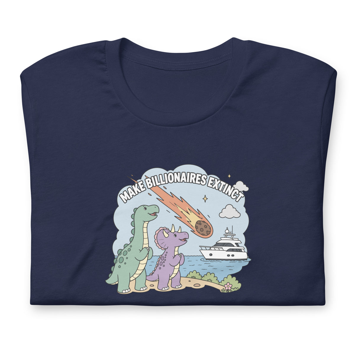 Make Billionaires Extinct T-Shirt | Funny Anti-Billionaire Graphic Tee - Spinsterly Co