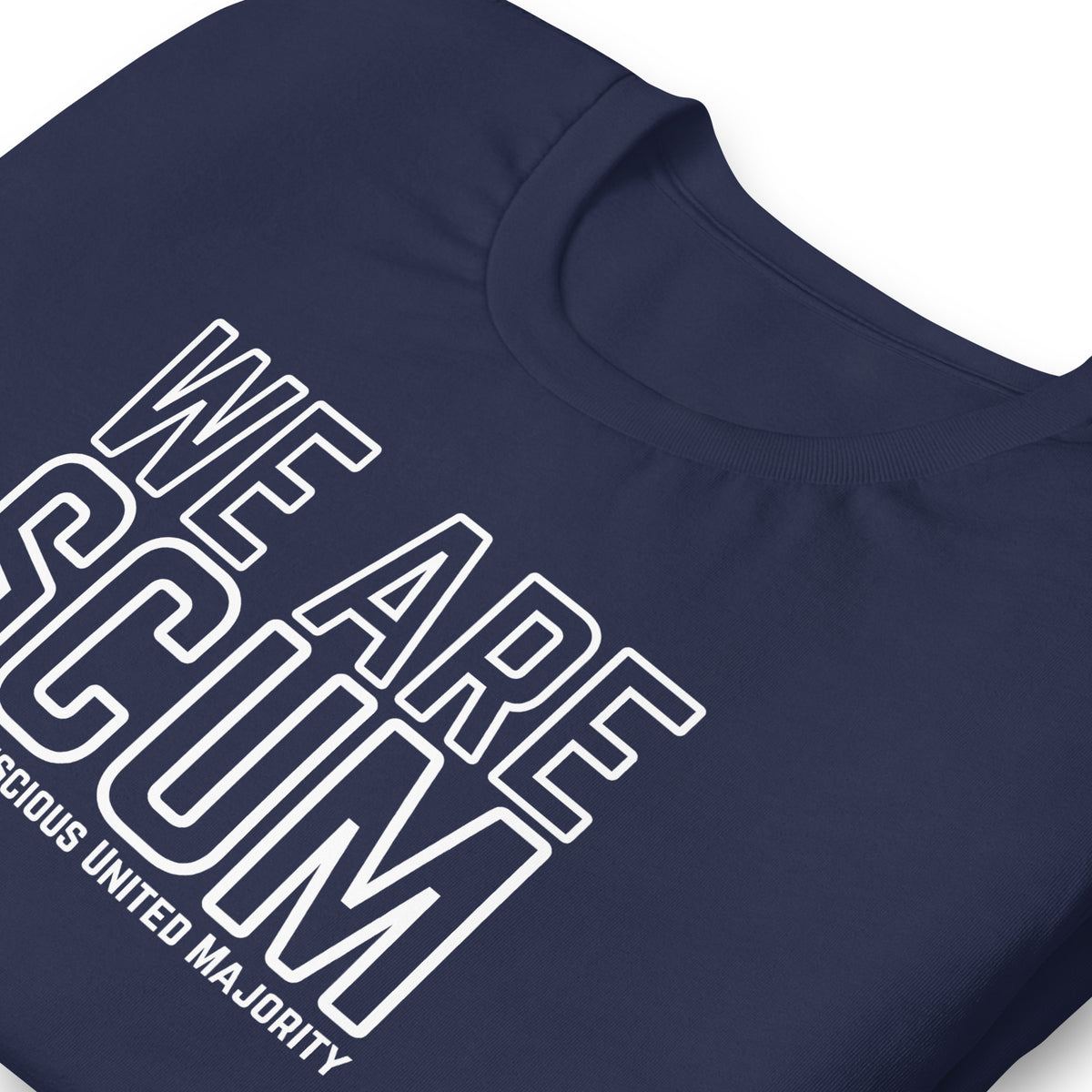 We Are SCUM T-Shirt | Socially Conscious United Majority Activist Tee - Spinsterly Co