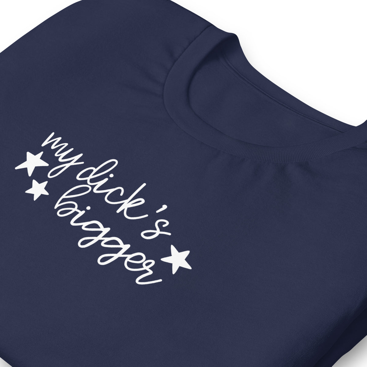 My Dick's Bigger T-Shirt — Bold Feminist Statement Graphic Tee - Spinsterly Co