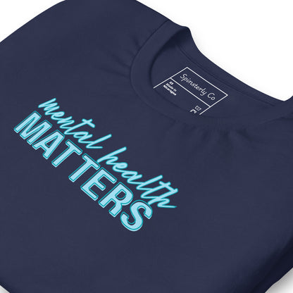 Mental Health Matters T-Shirt | Mental Health Awareness Graphic Tee - Spinsterly Co