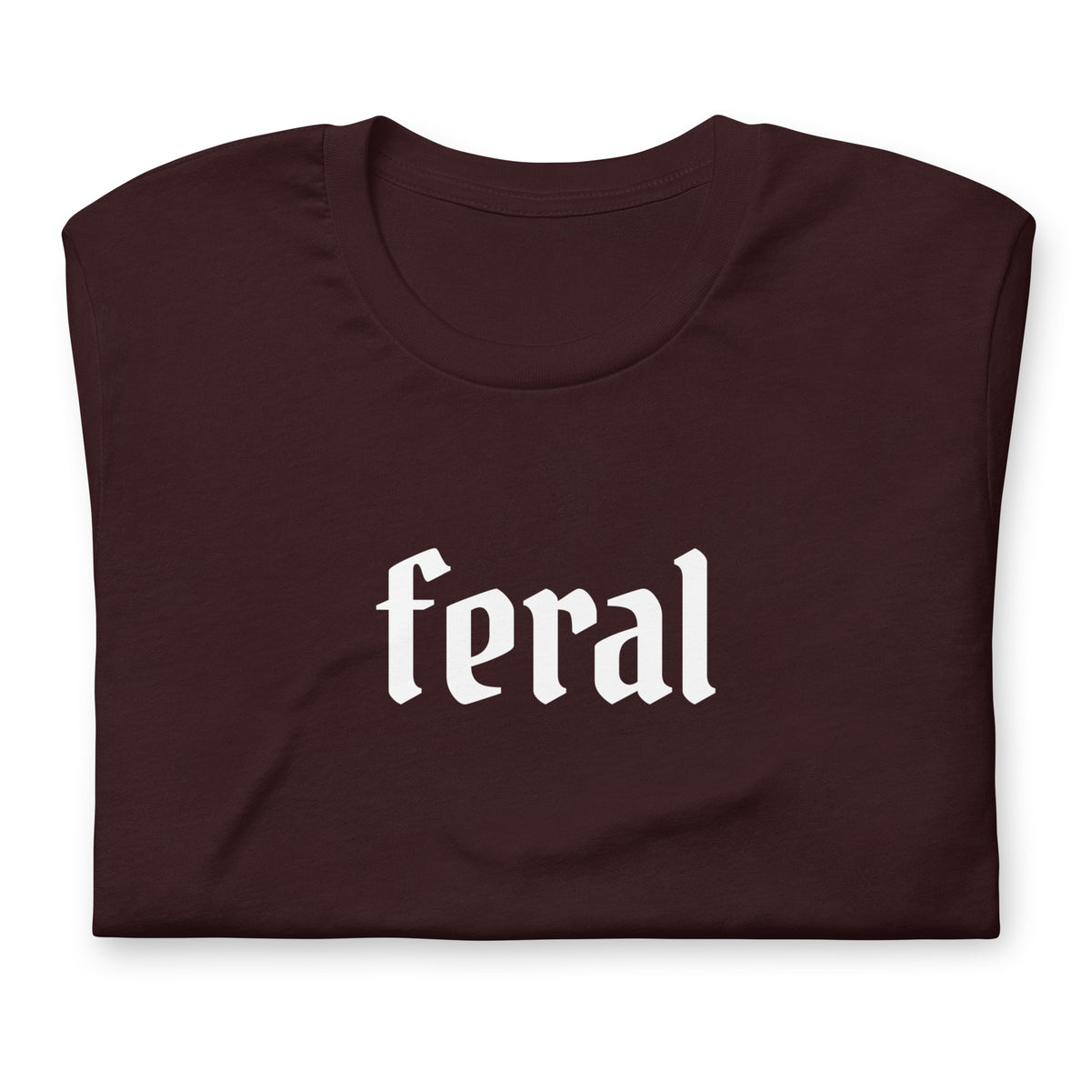 Feral T-Shirt | Gothic Blackletter Statement Graphic Tee - Spinsterly Co