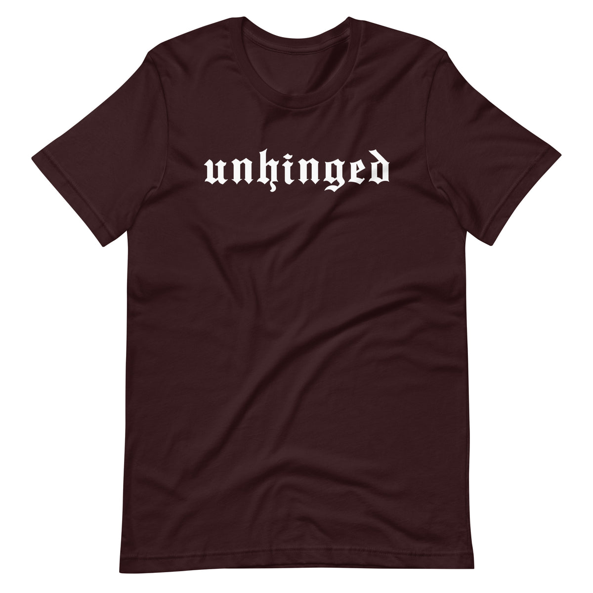 Unhinged T-Shirt | Gothic Blackletter Funny Statement Graphic Tee - Spinsterly Co