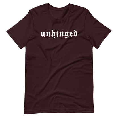 Unhinged T-Shirt | Gothic Blackletter Funny Statement Graphic Tee - Spinsterly Co