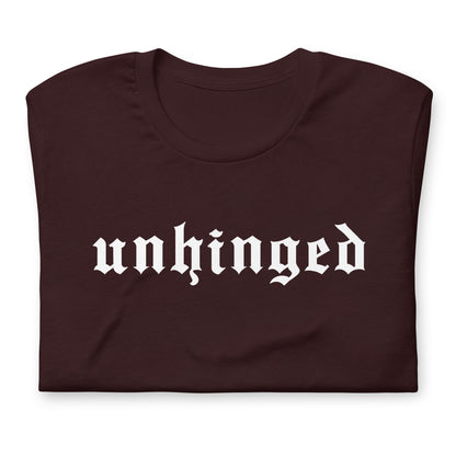 Unhinged T-Shirt | Gothic Blackletter Funny Statement Graphic Tee - Spinsterly Co