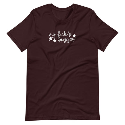 My Dick's Bigger T-Shirt — Bold Feminist Statement Graphic Tee - Spinsterly Co
