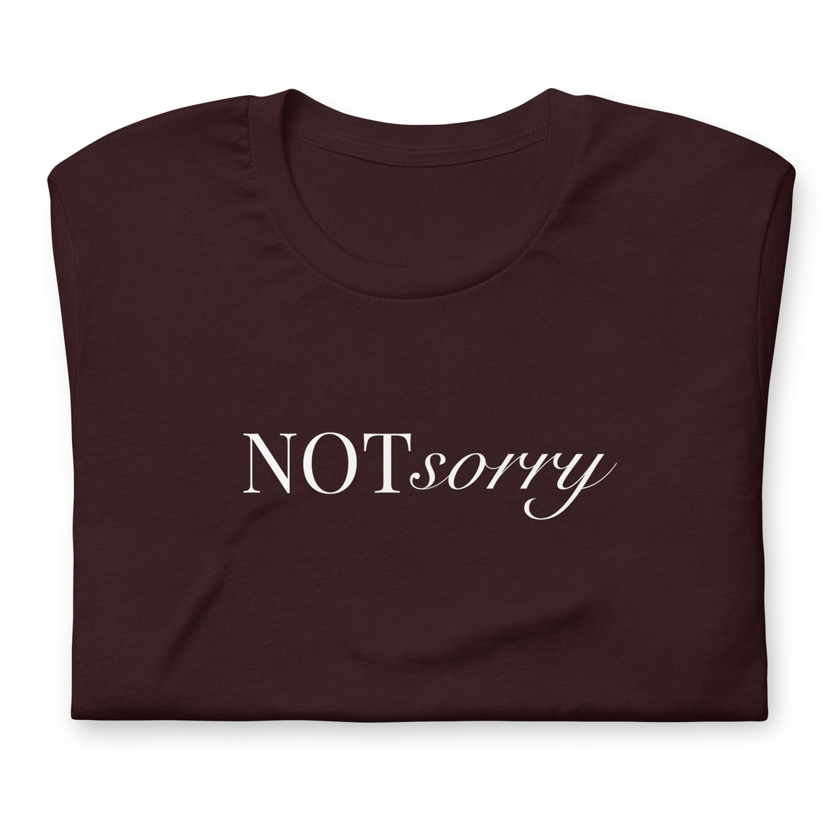 NOT sorry Mixed Typography T-Shirt | Feminist Statement Tee - Spinsterly Co