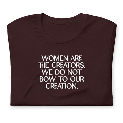Women Are The Creators Feminist Graphic Tee | Empowerment T-Shirt - Spinsterly Co