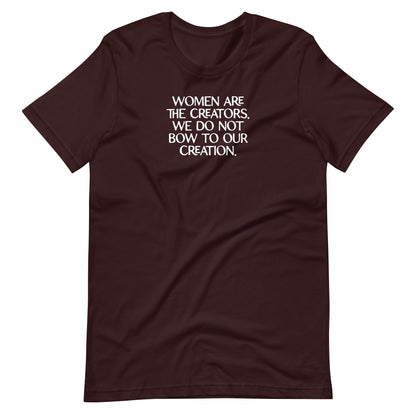Women Are The Creators Feminist Graphic Tee | Empowerment T-Shirt - Spinsterly Co