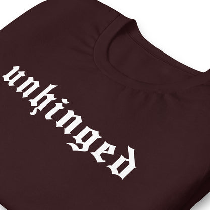 Unhinged T-Shirt | Gothic Blackletter Funny Statement Graphic Tee - Spinsterly Co