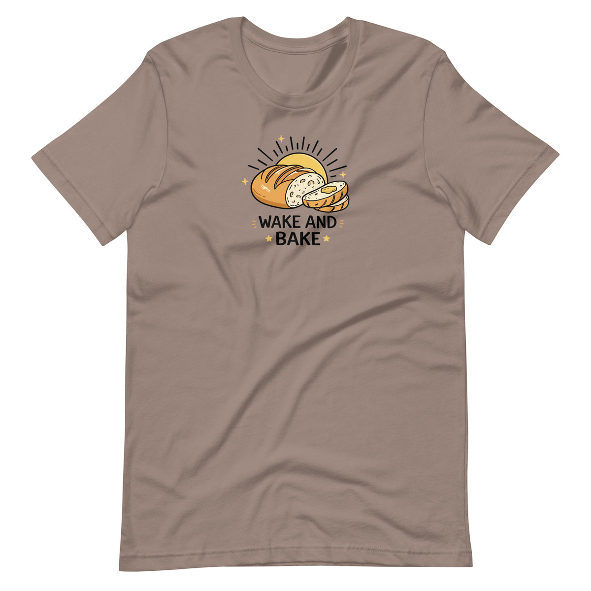 Wake and Bake Sourdough Tee | Funny Bread Lover Graphic T-Shirt - Spinsterly Co