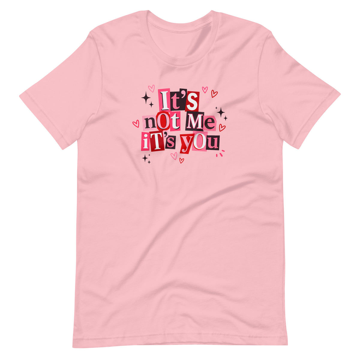 It's Not Me It's You Graphic T-Shirt | Funny Breakup Tee for Women - Spinsterly Co