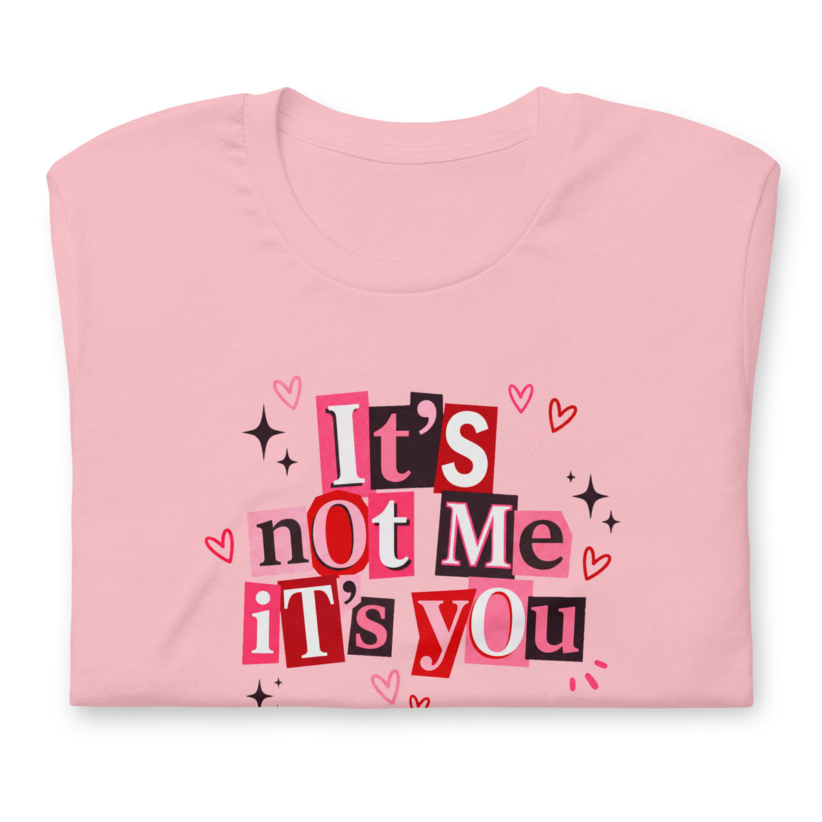 It's Not Me It's You Graphic T-Shirt | Funny Breakup Tee for Women - Spinsterly Co