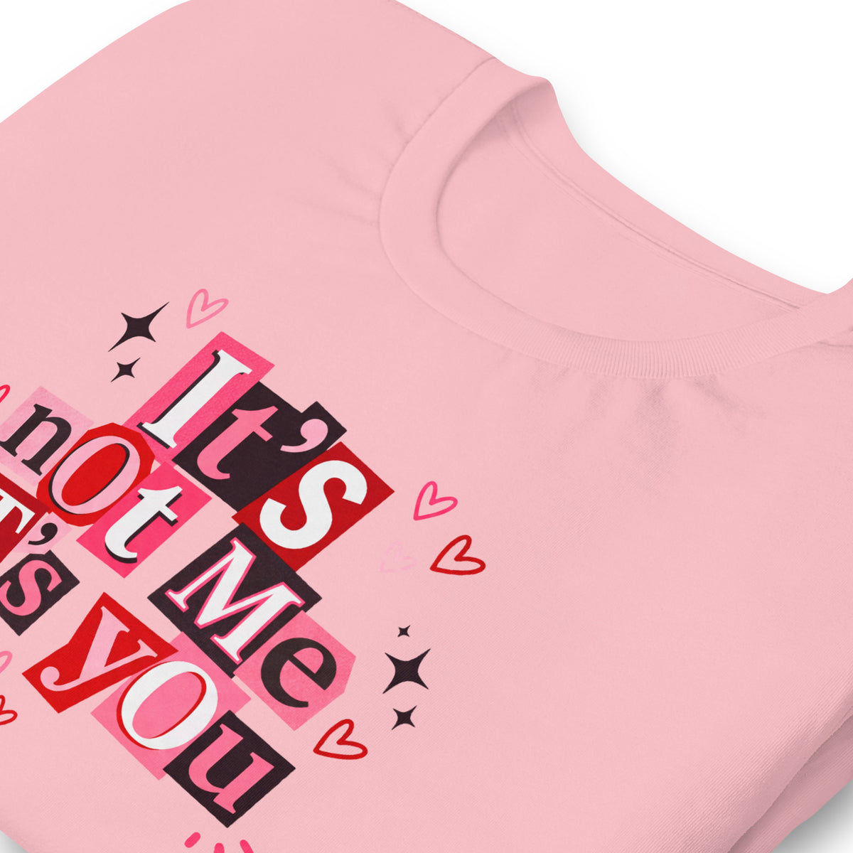 It's Not Me It's You Graphic T-Shirt | Funny Breakup Tee for Women - Spinsterly Co