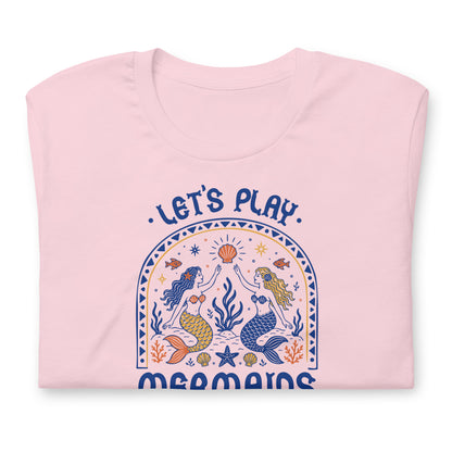 Let’s Play Mermaids T-Shirt | Mermaid Graphic Summer Tee - Spinsterly Co