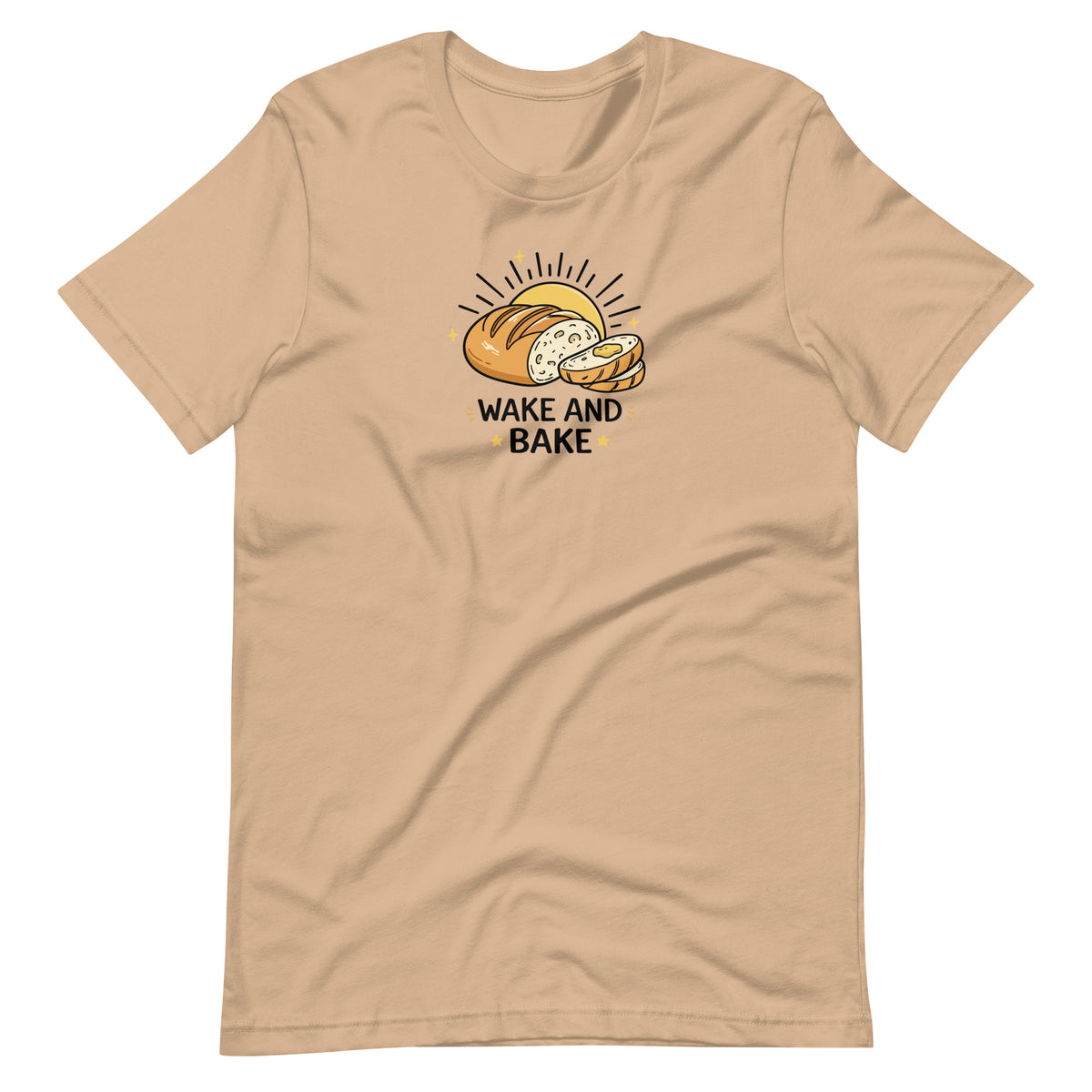 Wake and Bake Sourdough Tee | Funny Bread Lover Graphic T-Shirt - Spinsterly Co