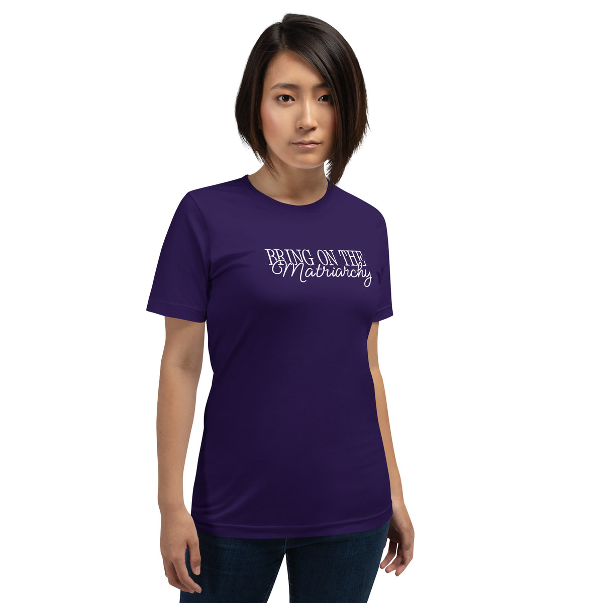 Bring on the Matriarchy T-Shirt | Feminist Graphic Tee - Spinsterly Co