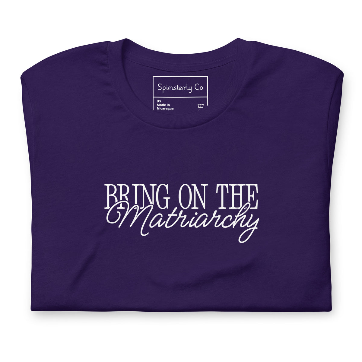 Bring on the Matriarchy T-Shirt | Feminist Graphic Tee - Spinsterly Co