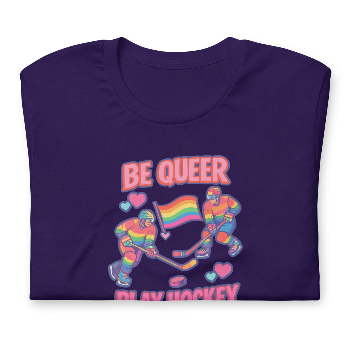 Be Queer Play Hockey T-Shirt | LGBTQIA+ Hockey Pride Graphic Tee - Spinsterly Co