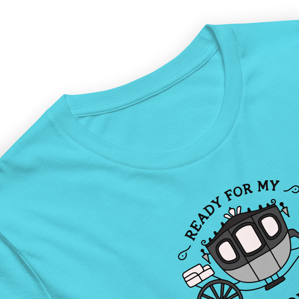 Ready for My Carriage Ride Graphic Unisex T-Shirt | Regency Romance Gift - Spinsterly Co