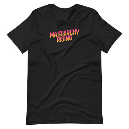 Matriarchy Rising T-Shirt | Sunrise Gradient Feminist Graphic Tee - Spinsterly Co