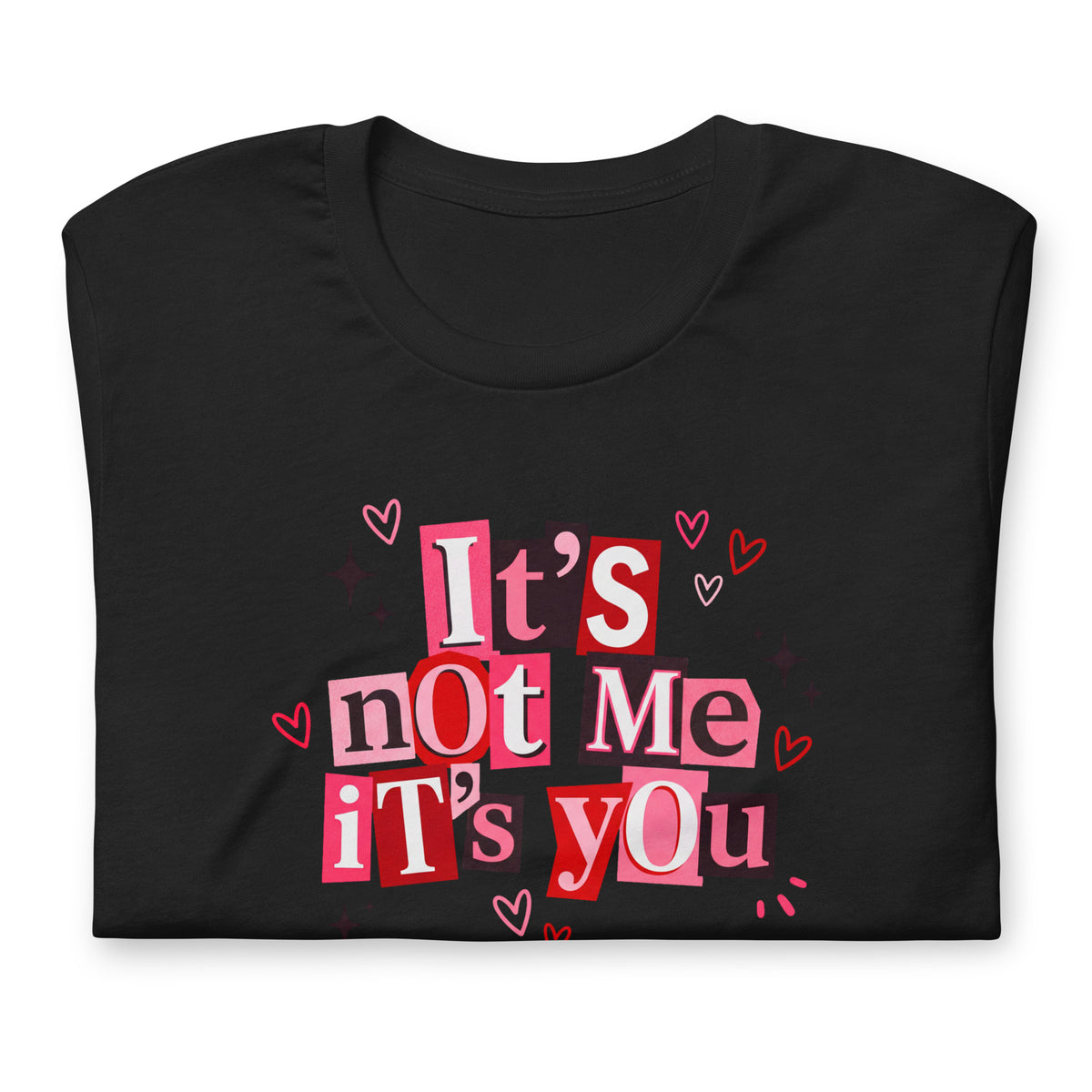 It's Not Me It's You Graphic T-Shirt | Funny Breakup Tee for Women - Spinsterly Co