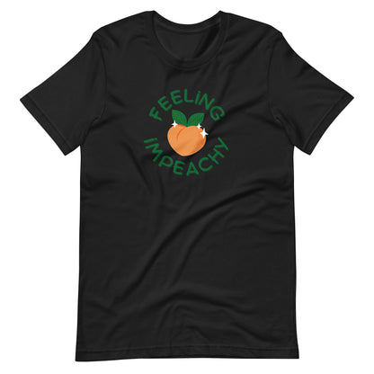 Feeling Impeachy T-Shirt | Funny Political Graphic Tee - Spinsterly Co
