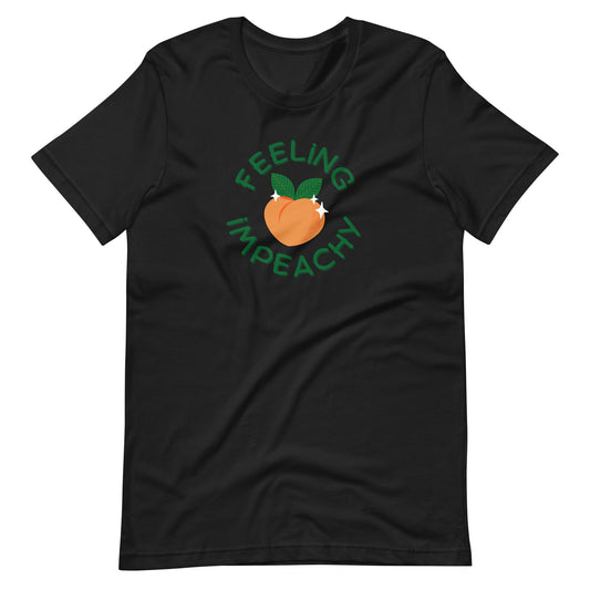 Feeling Impeachy T-Shirt | Funny Political Graphic Tee - Spinsterly Co