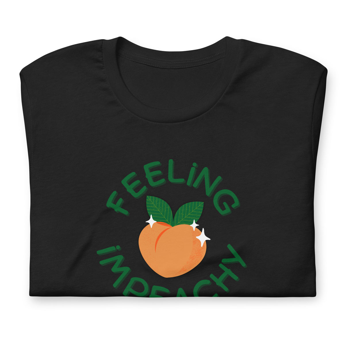 Feeling Impeachy T-Shirt | Funny Political Graphic Tee - Spinsterly Co