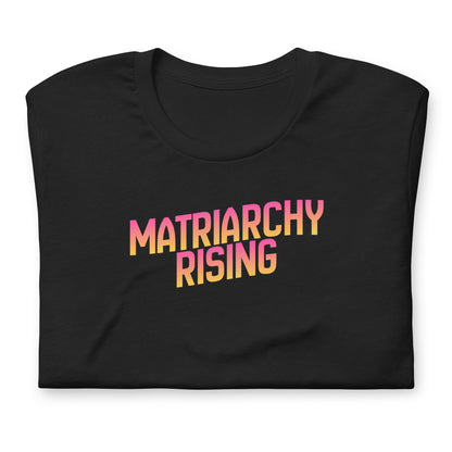 Matriarchy Rising T-Shirt | Sunrise Gradient Feminist Graphic Tee - Spinsterly Co