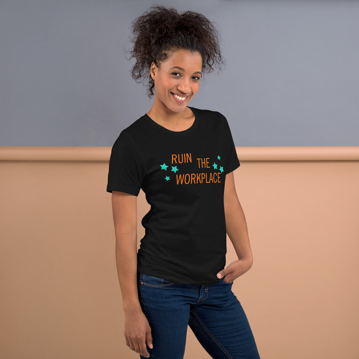 Ruin the Workplace T-Shirt | Funny Feminist Graphic Tee - Spinsterly Co