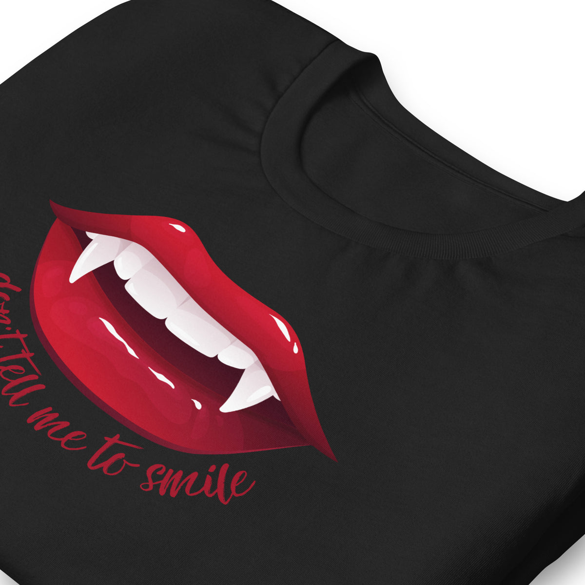 Don't Tell Me to Smile T-Shirt | Vampire Lips Feminist Graphic Tee | Spinsterly Co - Spinsterly Co