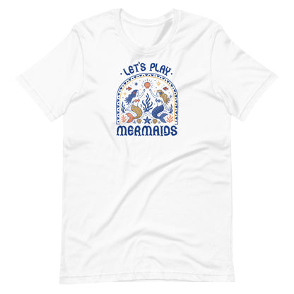 Let’s Play Mermaids T-Shirt | Mermaid Graphic Summer Tee - Spinsterly Co